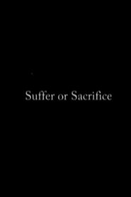Poster Suffer Or Sacrifice 2004
