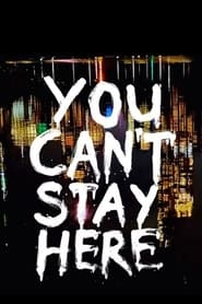 You Can't Stay Here постер