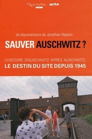 Sauver Auschwitz ?