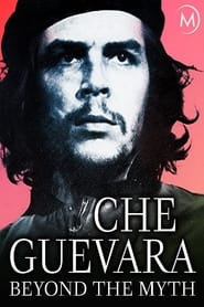 Che Guevara: Beyond the Myth