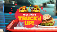 Face Jam's Truck'd Up! en streaming