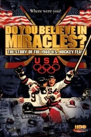 Do You Believe in Miracles? The Story of the 1980 U.S. Hockey Team streaming