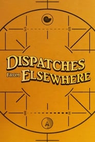 Dispatches from Elsewhere постер