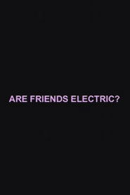 Are Friends Electric? (2007)