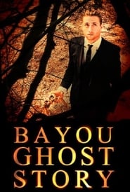 Bayou Ghost Story постер