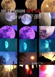 Poster Non c'è nessuna Dark Side (atto uno 2007-2019) 2019