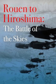 Rouen to Hiroshima: Battle of the Skies