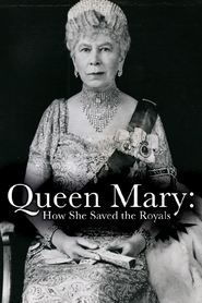 Queen Mary: How She Saved the Royals (2020)