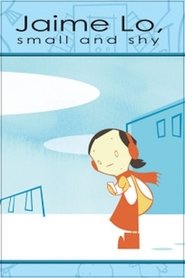 Poster Jaime Lo, small and shy 2006