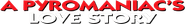 A Pyromaniac's Love Story Logo
