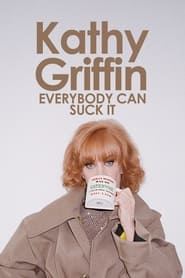 Poster Kathy Griffin: Everybody Can Suck It