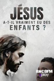 Jésus a-t-il vraiment eu des enfants ? streaming