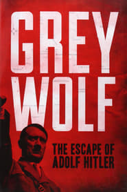 Grey Wolf: Hitler's Escape to Argentina постер