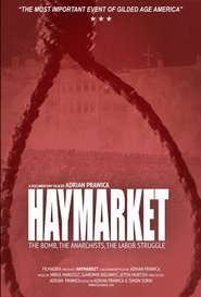 Haymarket: The Bomb, the Anarchists, the Labor Struggle (2021)