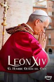 Leon XIV: El Hombre Detrás Del Papa (2026)