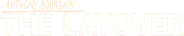 Anthony Bourdain: The Layover Logo