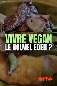 Vivre vegan, le nouvel éden ? Vivre vegan, le nouvel éden ?