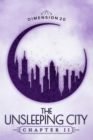 Dimension 20: The Unsleeping City: Chapter II