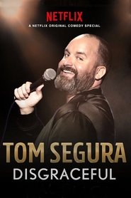 Tom Segura: Disgraceful (2018)