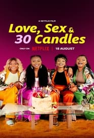 مشاهدة فيلم Love, Sex and 30 Candles 2023 مترجم