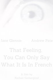 That Feeling, You Can Only Say What It Is in French (2011)