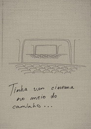 Tinha Um Cinema No Meio do Caminho