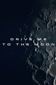 Drive Me to the Moon