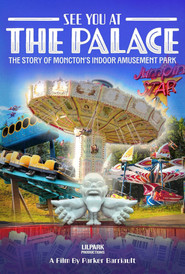 See You at The Palace: The Story of Moncton's Indoor Amusement Park