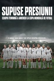 Supuse presiunii: Echipa feminină a Americii la cupa mondială de fotbal