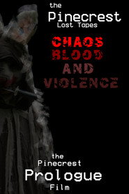 The Pinecrest Lost Tapes: Chaos! Blood! & Violence (Prologue Short Film)