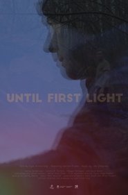 Poster Until First Light 2018