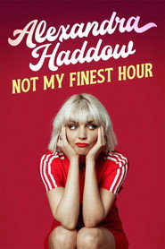 Alexandra Haddow: Not My Finest Hour