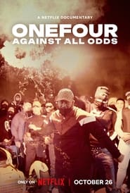 ONEFOUR: Against All Odds (2023) HD
