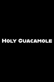 Holy Guacamole