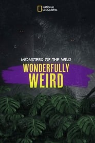 مشاهدة فيلم Monsters of the Wild: Wonderfully Weird 2022 مترجم أون لاين بجودة عالية