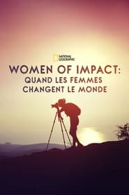 Women of Impact : quand les femmes changent le monde streaming