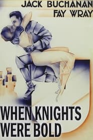 When Knights Were Bold постер