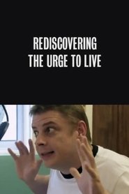 Rediscovering the Urge to Live (2012)