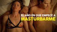 El a&ntilde;o en que empec&eacute; a masturbarme