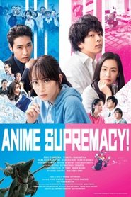 Anime Supremacy (2022) Japanese Movie Download & Watch Online Blu-Ray 480p, 720p & 1080p