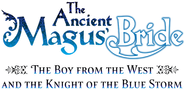 The Ancient Magus' Bride: The Boy from the West and the Knight of the Blue Storm Logo