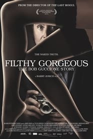 Poster Filthy Gorgeous: The Bob Guccione Story