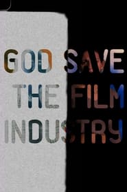 God Save The Film Industry 2022 مشاهدة وتحميل فيلم مترجم بجودة عالية