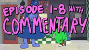 Episodes 1-8 With Commentary