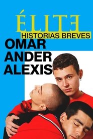 Élite : Histoires courtes – Omar Ander Alexis Saison 1 Streaming