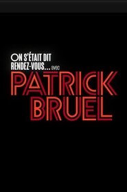 On s'était dit rendez-vous... avec Patrick Bruel (2023)