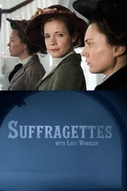 Suffragettes with Lucy Worsley (2018)