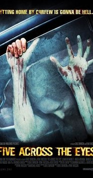 Five Across the Eyes (2006)