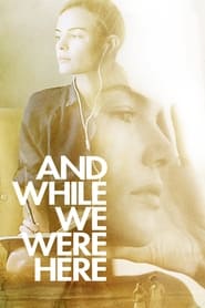 And While We Were Here (2013)