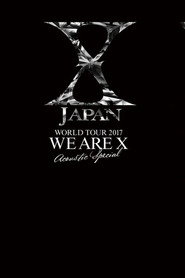 X JAPAN WORLD TOUR 2017 WE ARE X Acoustic Special Miracle